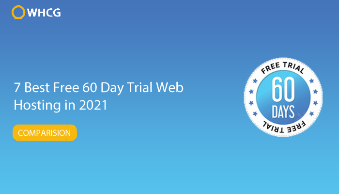 7 Best Free 60 Day Trial Web Hosting in 2021